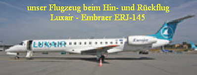unser Flugzeug beim Hin- und Rückflug
Luxair - Embraer ERJ-145