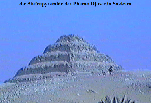 die Stufenpyramide des Pharao Djoser in Sakkara