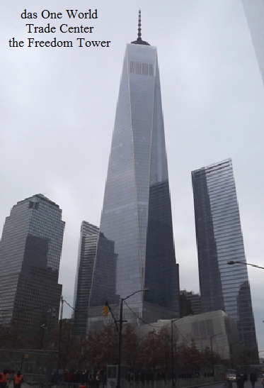 das One World
Trade Center
the Freedom Tower
